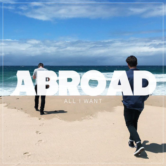 ABROAD - All I Want