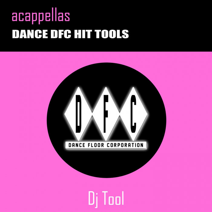 VARIOUS - Acappellas a Dance DFC Hit Tools (DJ Tool)