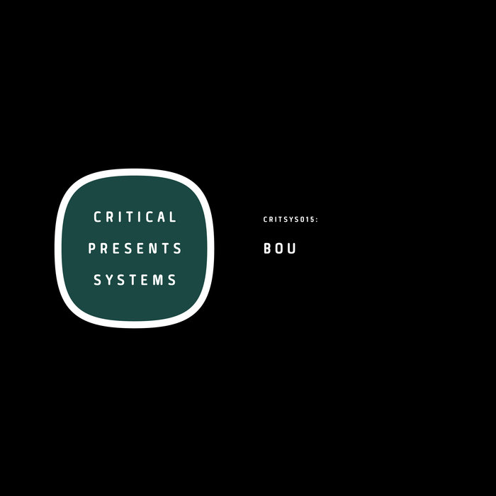 BOU - Critical Presents/Systems 015