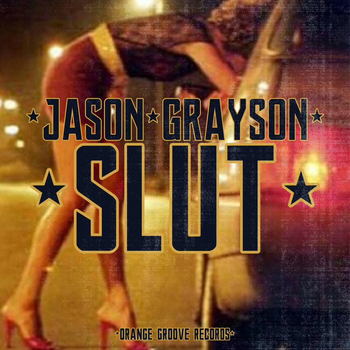 JASON GRAYSON - Slut