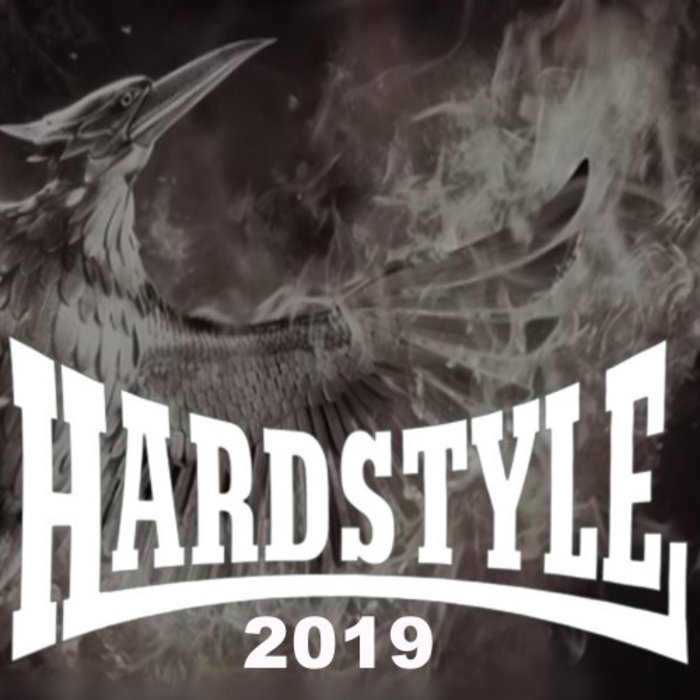 VARIOUS - Hardstyle 2019 (The Best And Most Rated Hardstyle)