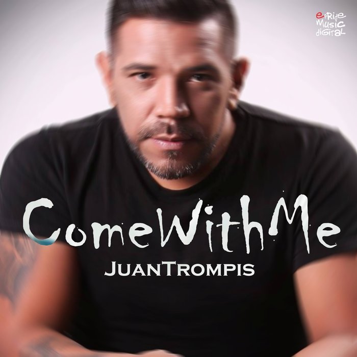 JUAN TROMPIS - Come With Me
