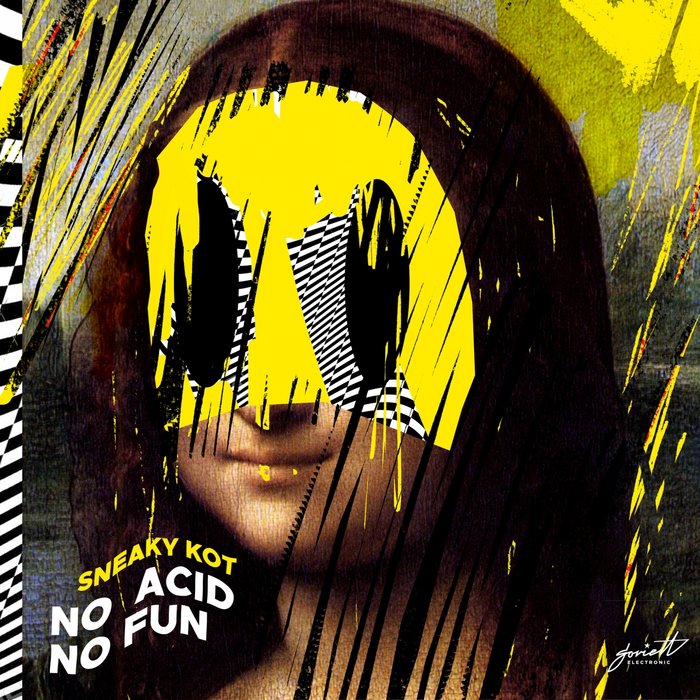 SNEAKY KOT - No Acid No Fun