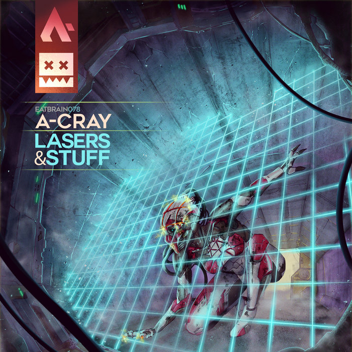 A-CRAY - Lasers & Stuff