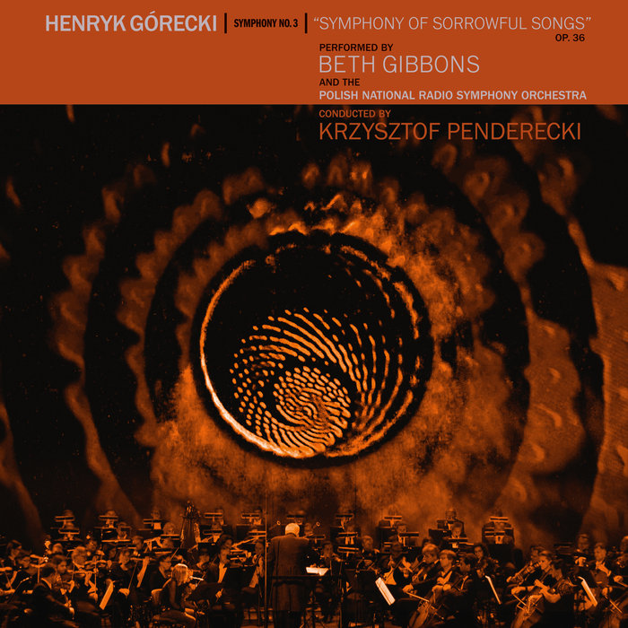 BETH GIBBONS/THE POLISH NATIONAL RADIO SYMPHONY ORCHESTRA/KRZYSZTOF PENDERECKI - Henryk Gorecki Symphony No 3 (Symphony Of Sorrowful Songs)