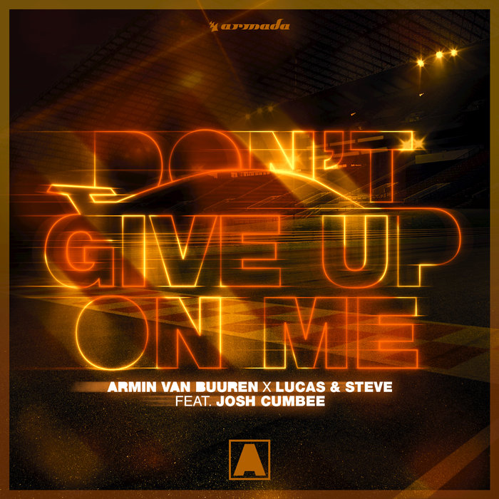 ARMIN VAN BUUREN X LUCAS & STEVE feat JOSH CUMBEE - Don't Give Up On Me