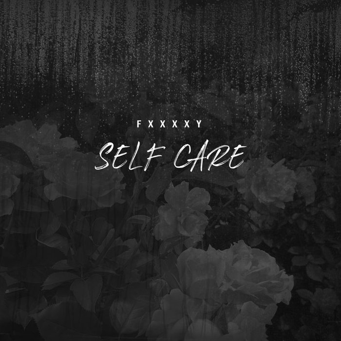 FXXXXY - Self Care