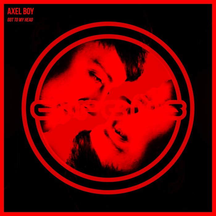 AXEL BOY - Got To My Head