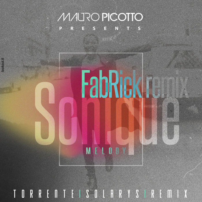 MAURO PICOTTO/SONIQUE - Melody 2019 Remixes