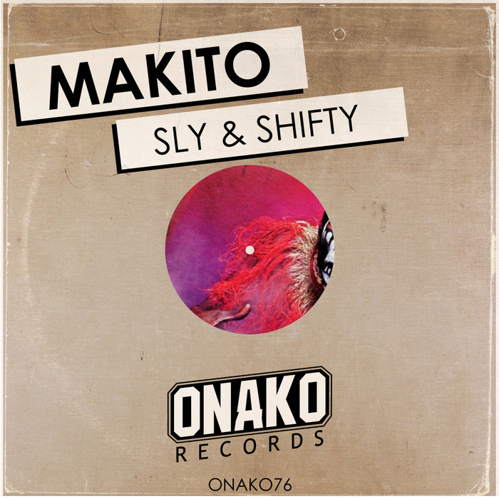 MAKITO - Sly & Shifty