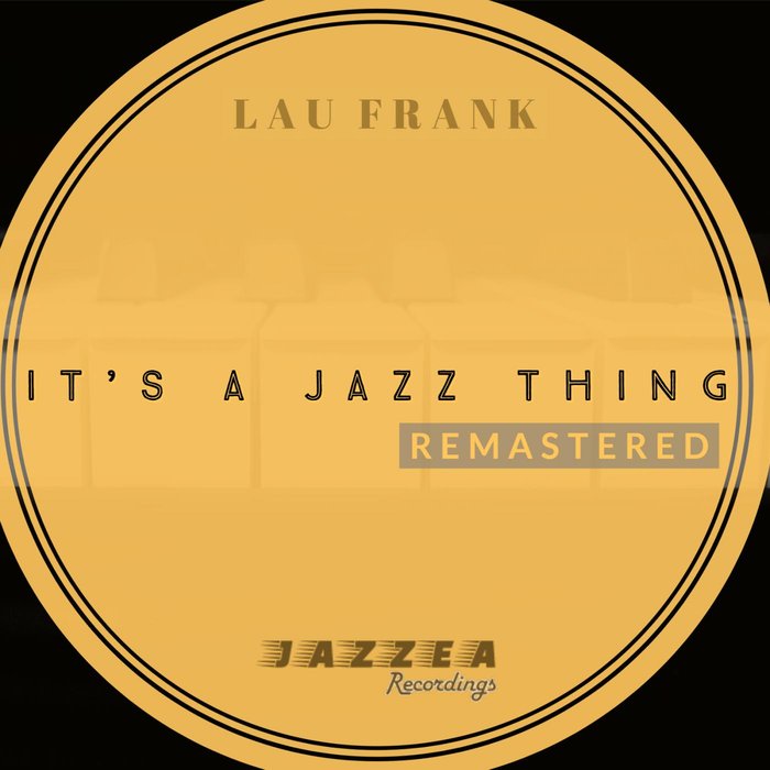 LAU FRANK - It's A Jazz Thing (Remastered)