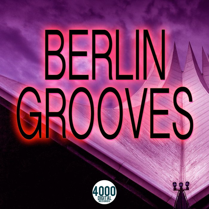 DIE FANTASTISCHE HUBSCHRAUBER/WARREN LEISTUNG/DEA5HEAD GROOVERS/BLIZZY GEM/TRY BALL 2 FUNK/ELEKPLUNKINKANTK/JASON RIVAS/BEAT REMIXER - Berlin Grooves