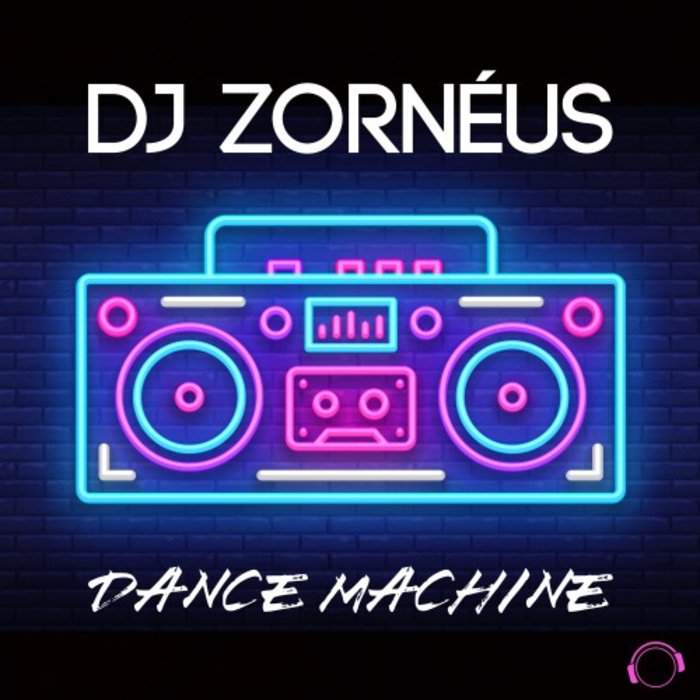 DJ ZORNEUS - Dance Machine