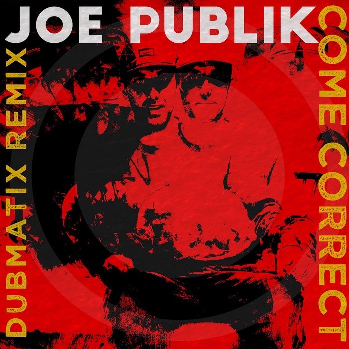 JOE PUBLIK - Come Correct (Dubmatix Remix)