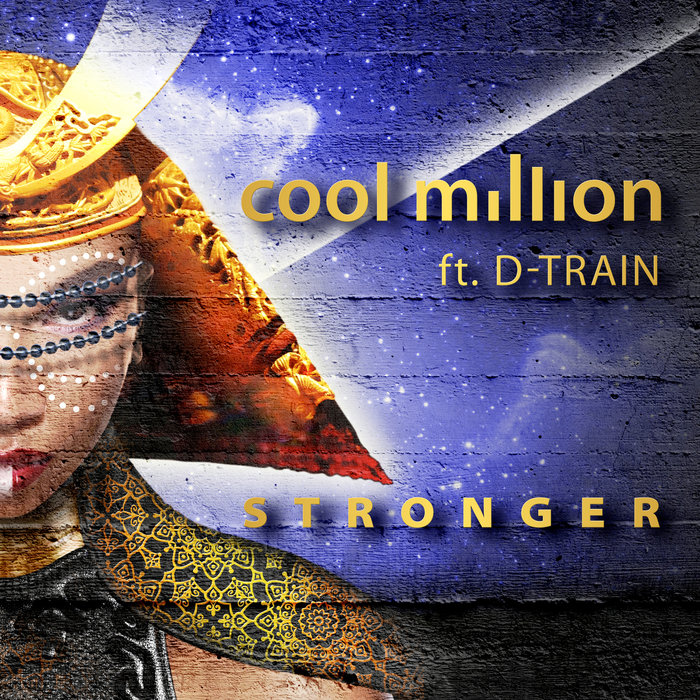COOL MILLION/D-TRAIN - Stronger