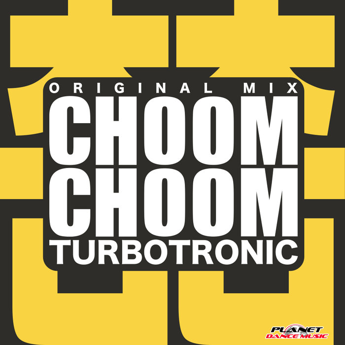 TURBOTRONIC - Choom Choom