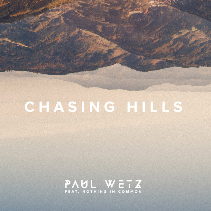 PAULWETZ feat NOTHING IN COMMON - Chasing Hills