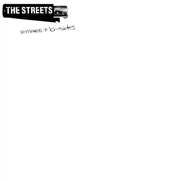 THE STREETS - Remixes & B-Sides