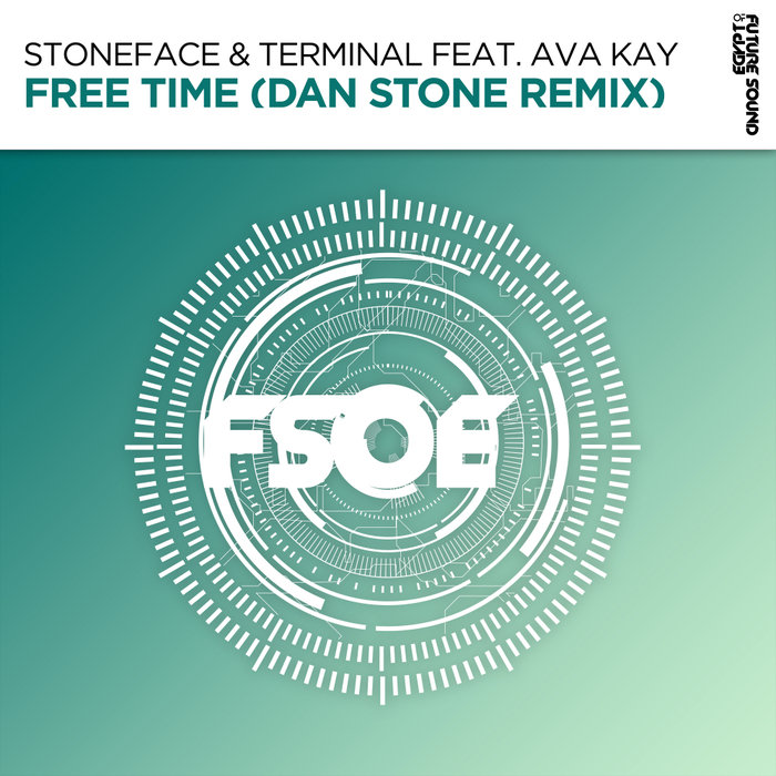 STONEFACE & TERMINAL feat AVA KAY - Free Time (Dan Stone Remix)