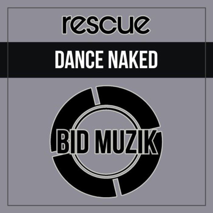 RESCUE - Dance Naked