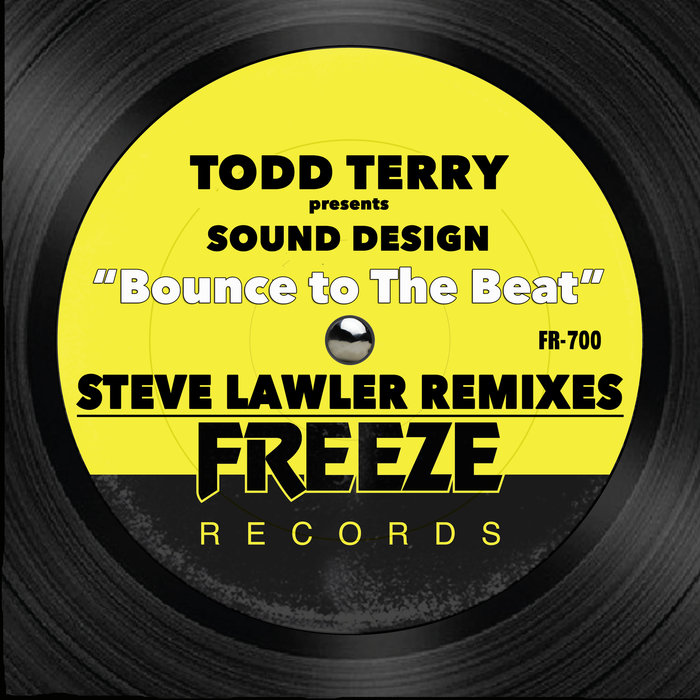 TODD TERRY/STEVE LAWLER feat SOUND DESIGN - Bounce To The Beat