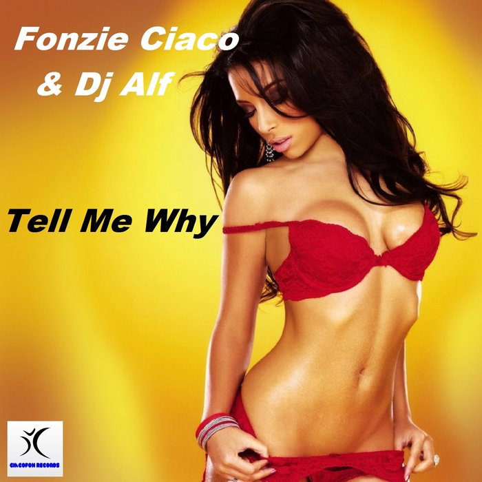 DJ ALF/FONZIE CIACO - Tell Me Why