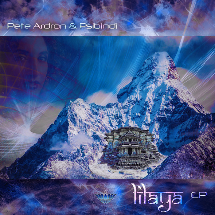 PETE ARDRON & PSIBINDI - Lilaya EP