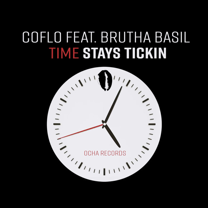 COFLO feat BRUTHA BASIL - Time Stays Tickin