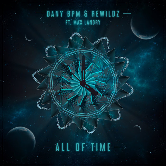 DANY BPM/REWILDZ feat MAX LANDRY - All Of Time