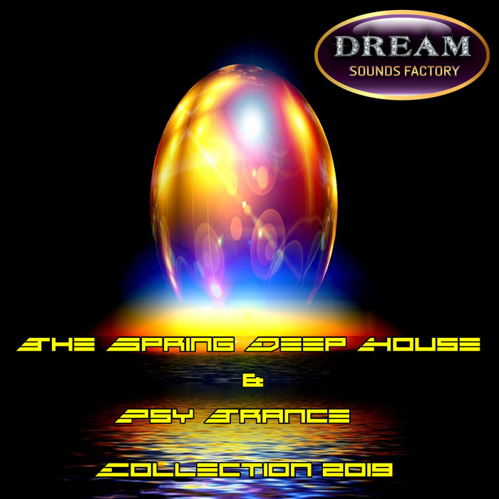 VARIOUS - The Spring Deep House & Psy Trance Collection 2019