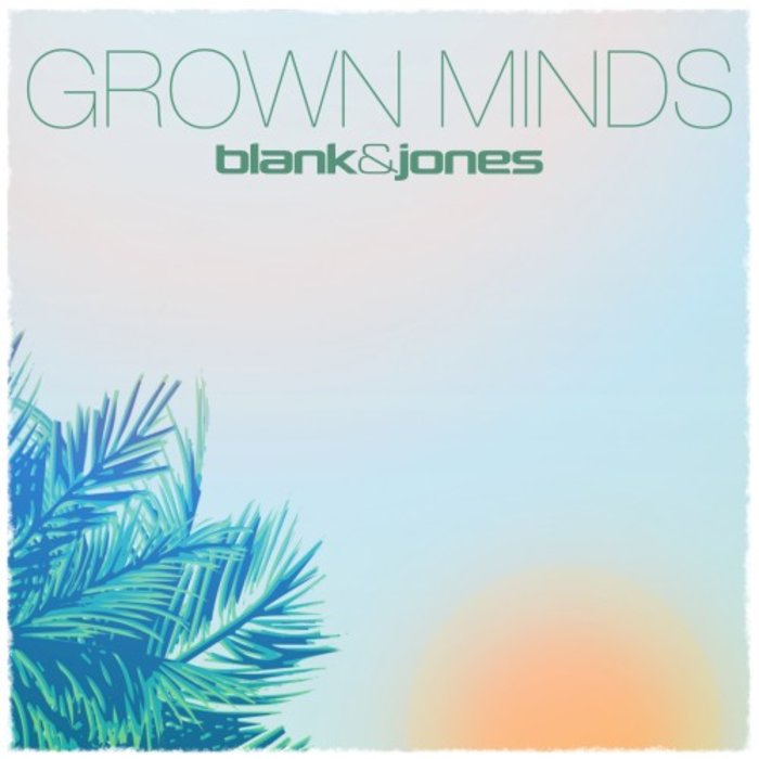 BLANK & JONES - Grown Minds
