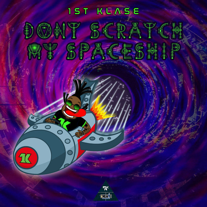 1ST KLASE - Don't Scratch My Spaceship