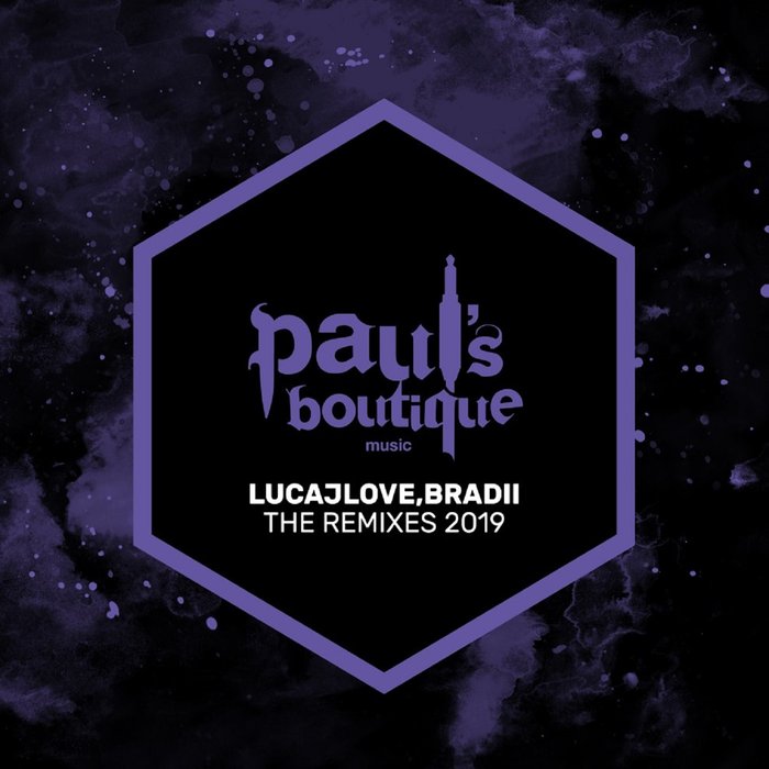 LUCAJLOVE & BRADII - The Remixes 2019