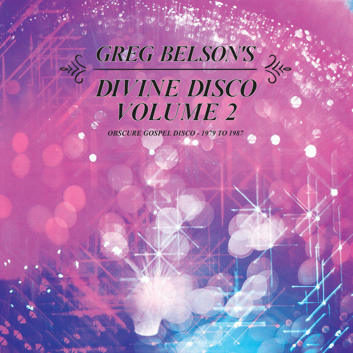 VARIOUS - Greg Belson's Divine Disco Vol 2: Obscure Gospel Disco 1979 To 1987