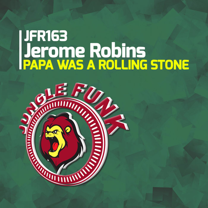 JEROME ROBINS - Papa Was A Rolling Stone