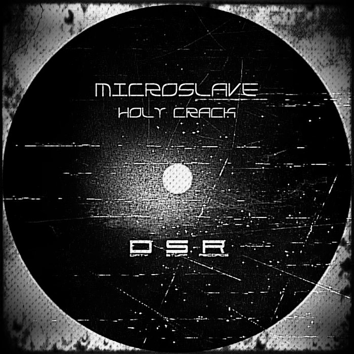 MICROSLAVE - Holy Crack