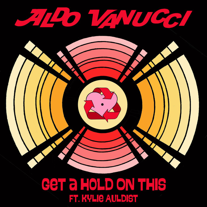 ALDO VANUCCI feat KYLIE AULDIST - Get A Hold On This