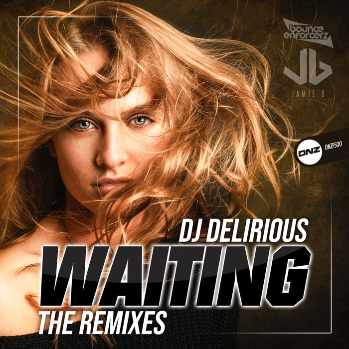 DJ DELIRIOUS - Waiting (The Remixes)