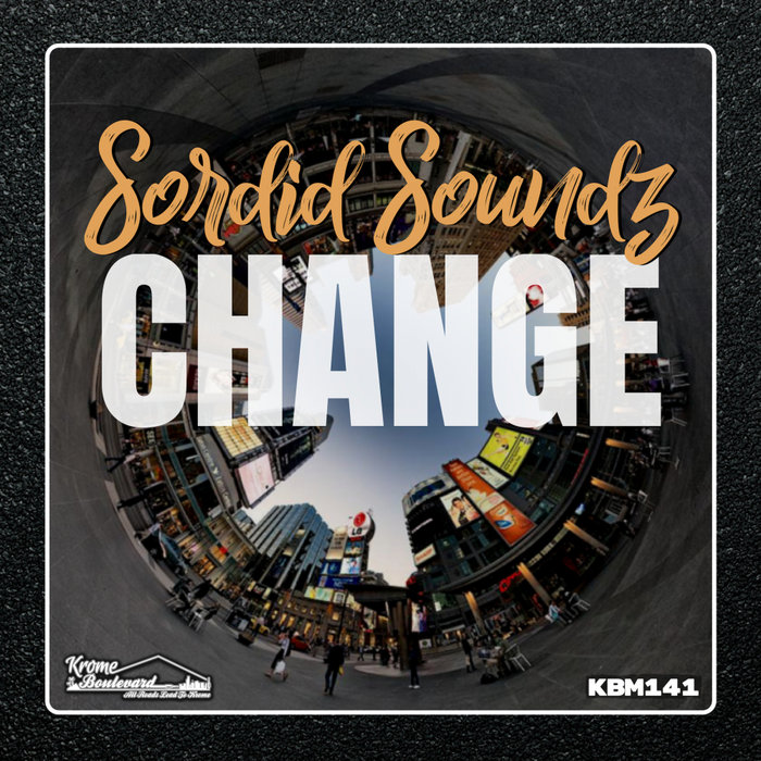 SORDID SOUNDZ - Change