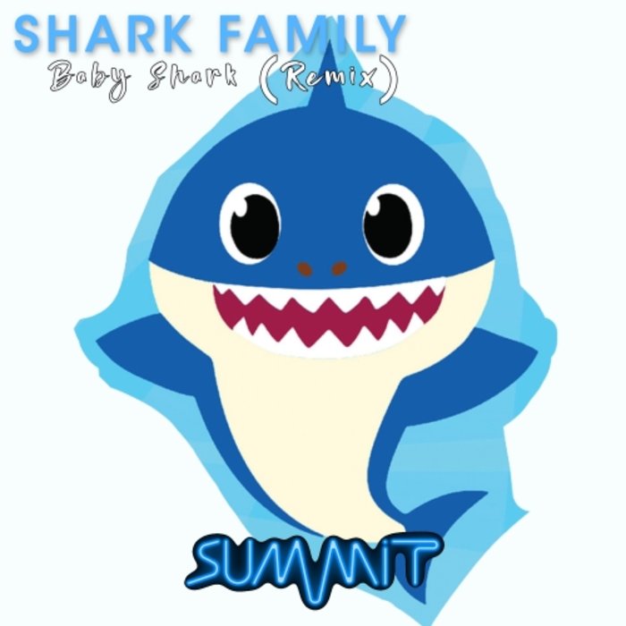 Baby Shark (Remix) by Shark Family on MP3, WAV, FLAC, AIFF & ALAC at