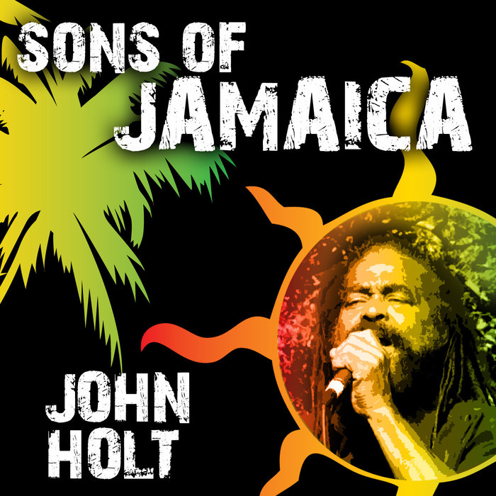 JOHN HOLT - Sons Of Jamaica
