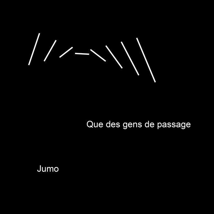 JUMO - Que Des Gens De Passage