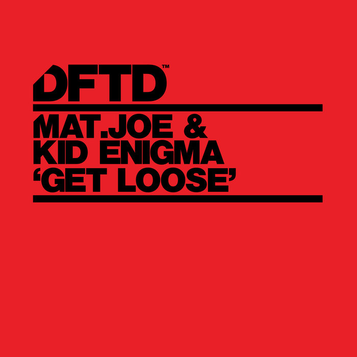 MATJOE/KID ENIGMA - Get Loose (Extended Mix)