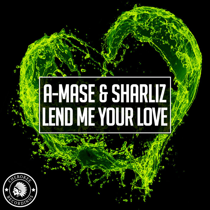 A-MASE & SHARLIZ - Lend Me Your Love