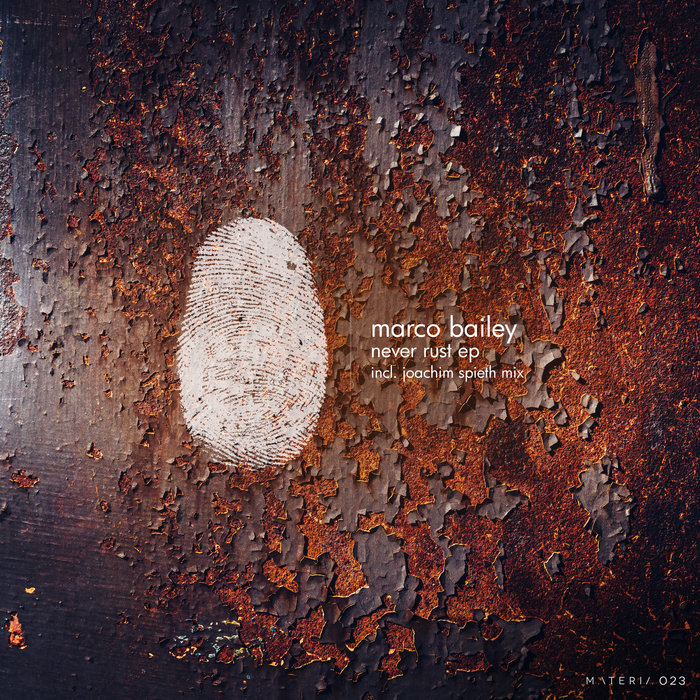 MARCO BAILEY - Never Rust EP