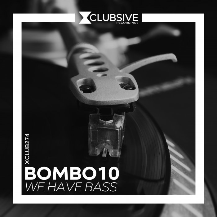 BOMBO10 - We Have Bass
