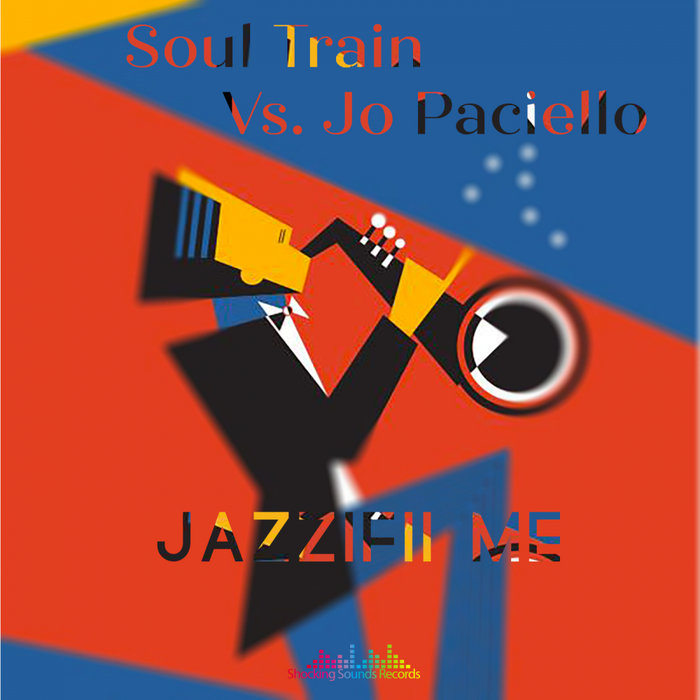 SOUL TRAIN vs JO PACIELLO - Jazzifii Me