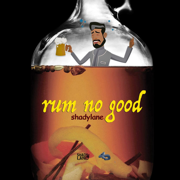 SHADYLANE/4TH DIMENSION PRODUCTIONS - Rum No Good