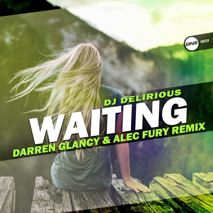 DJ DELIRIOUS - Waiting (Darren Glancy & Alec Fury Remix)