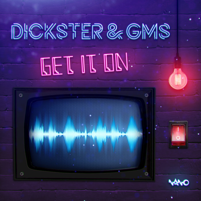 DICKSTER & GMS - Get It On
